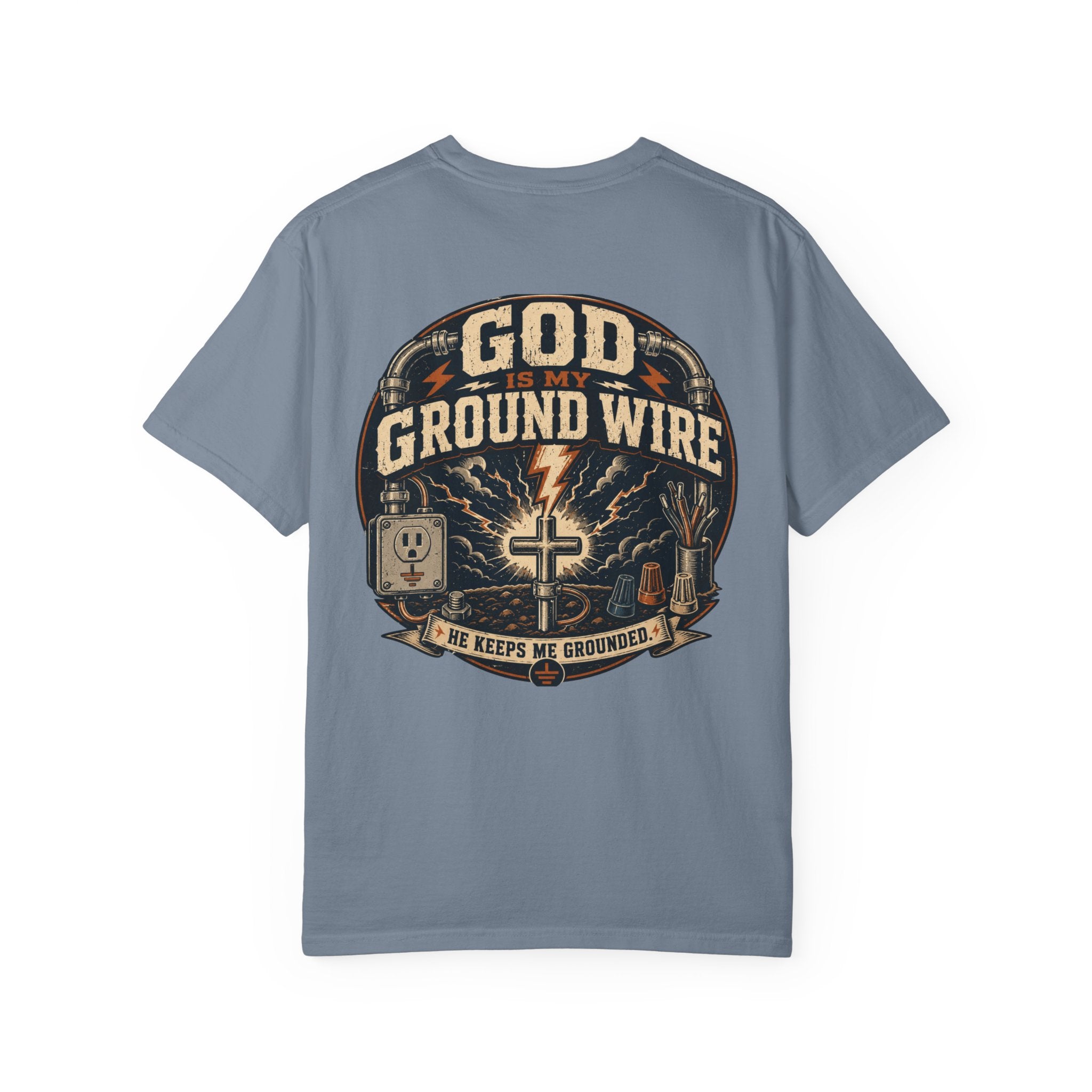 GOD Is My Ground Wire T-shirt
