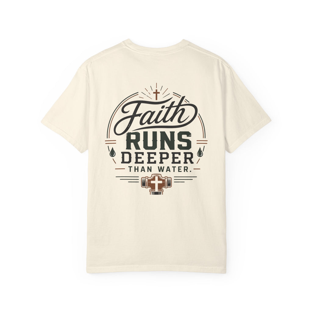 Faith Runs Deeper Than Water T-Shirt