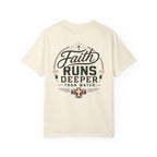 Faith Runs Deeper Than Water T-Shirt