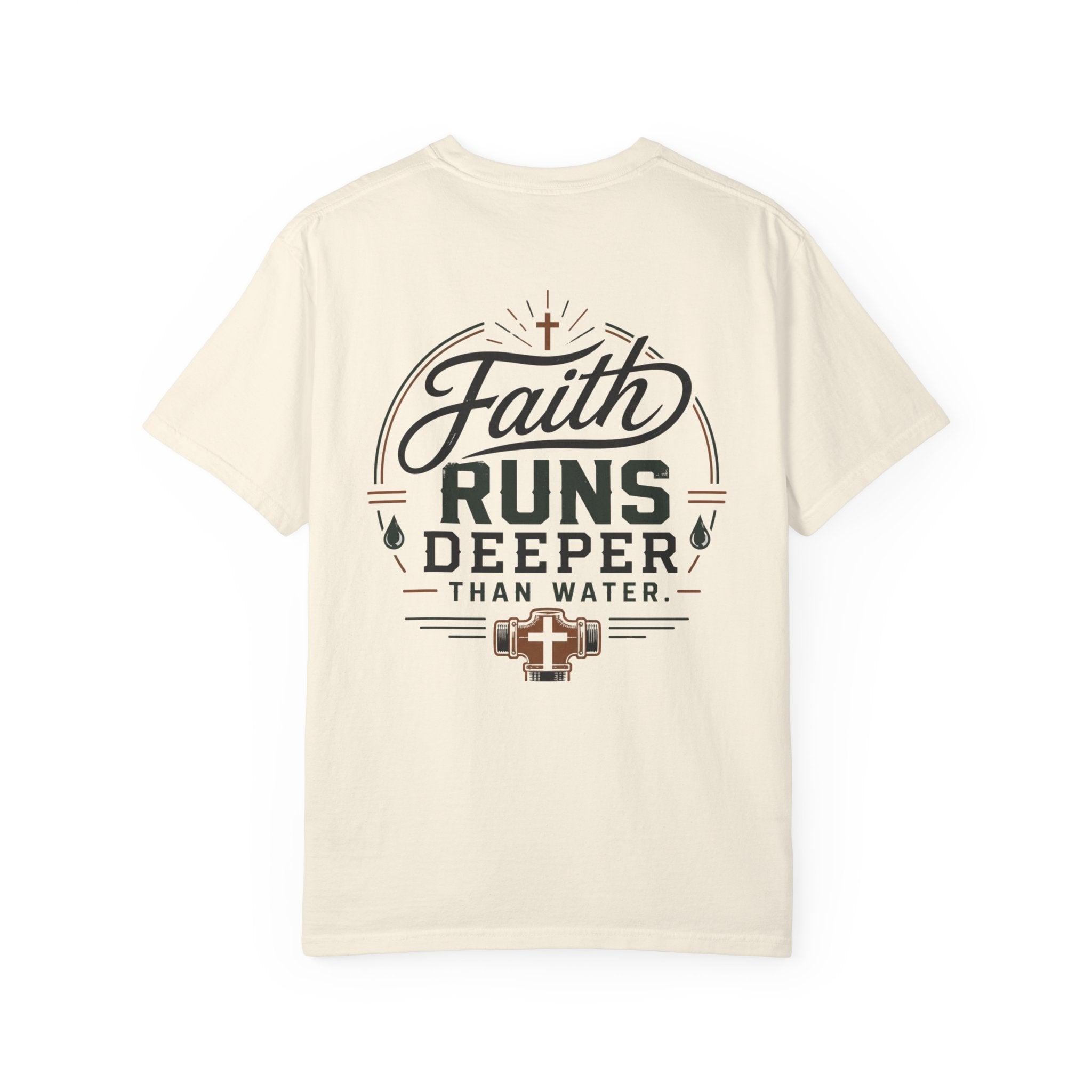 Faith Runs Deeper Than Water T-Shirt