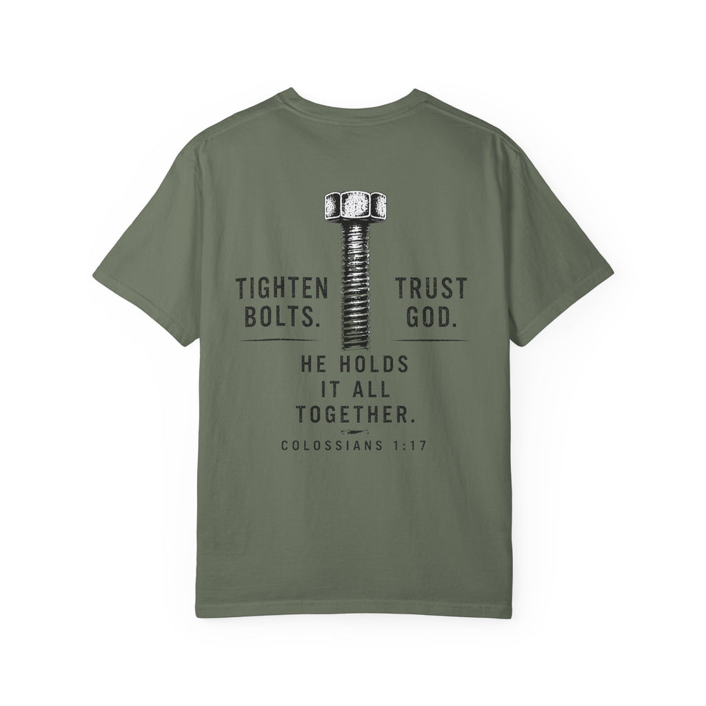 Tighten Bolts. Trust God. He Holds It All Together T-Shirt