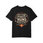 Faith Runs Deeper Than Water T-Shirt