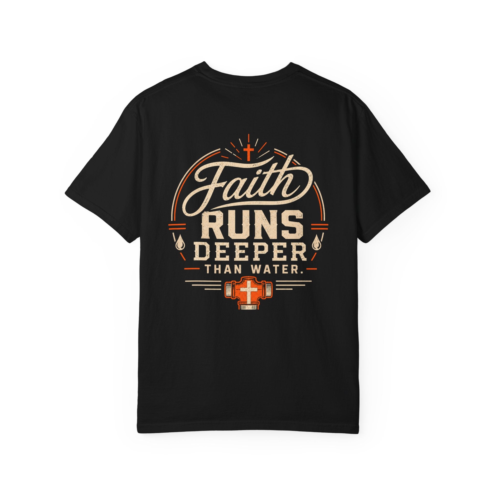 Faith Runs Deeper Than Water T-Shirt