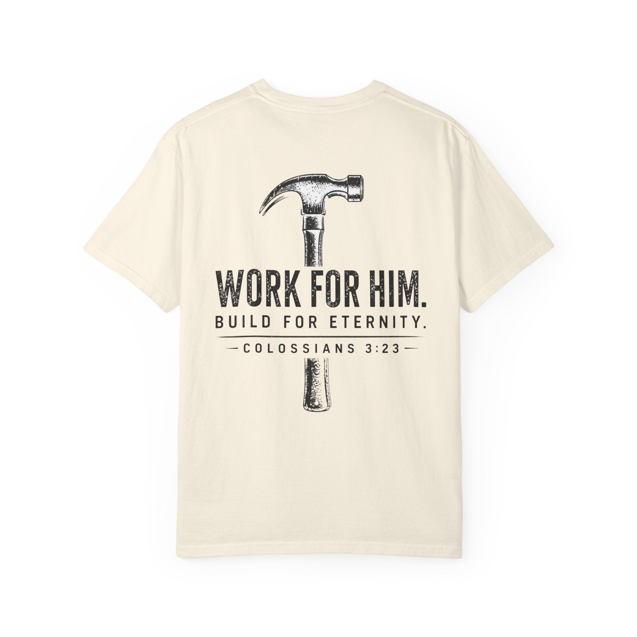 Work For Him. Build For Eternity T-Shirt