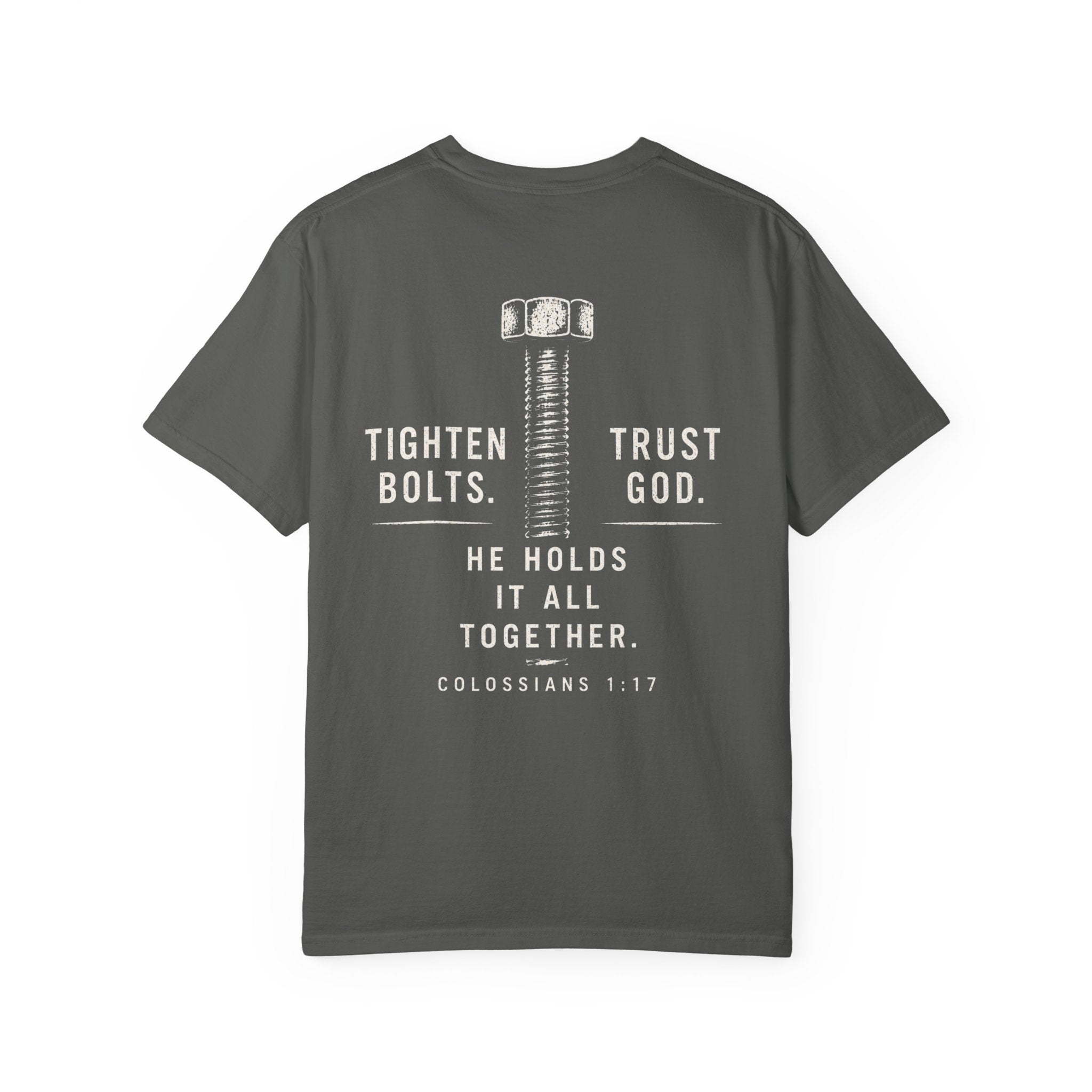 Tighten Bolts. Trust God. He Holds It All Together T-Shirt