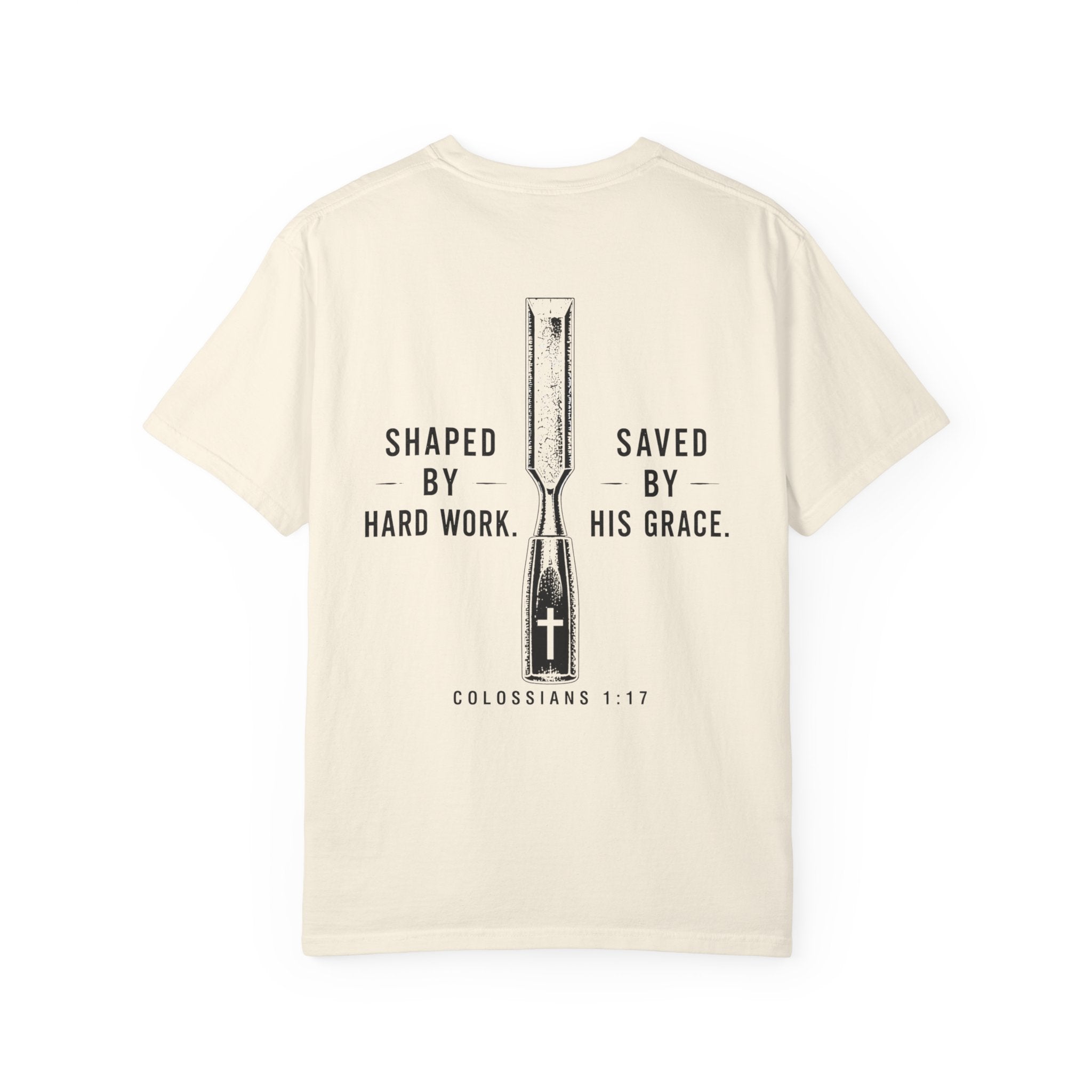 Shape By Hard Work. Saved By His Grace T-Shirt