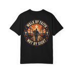 Walk By Faith Not By Sight T-Shirt