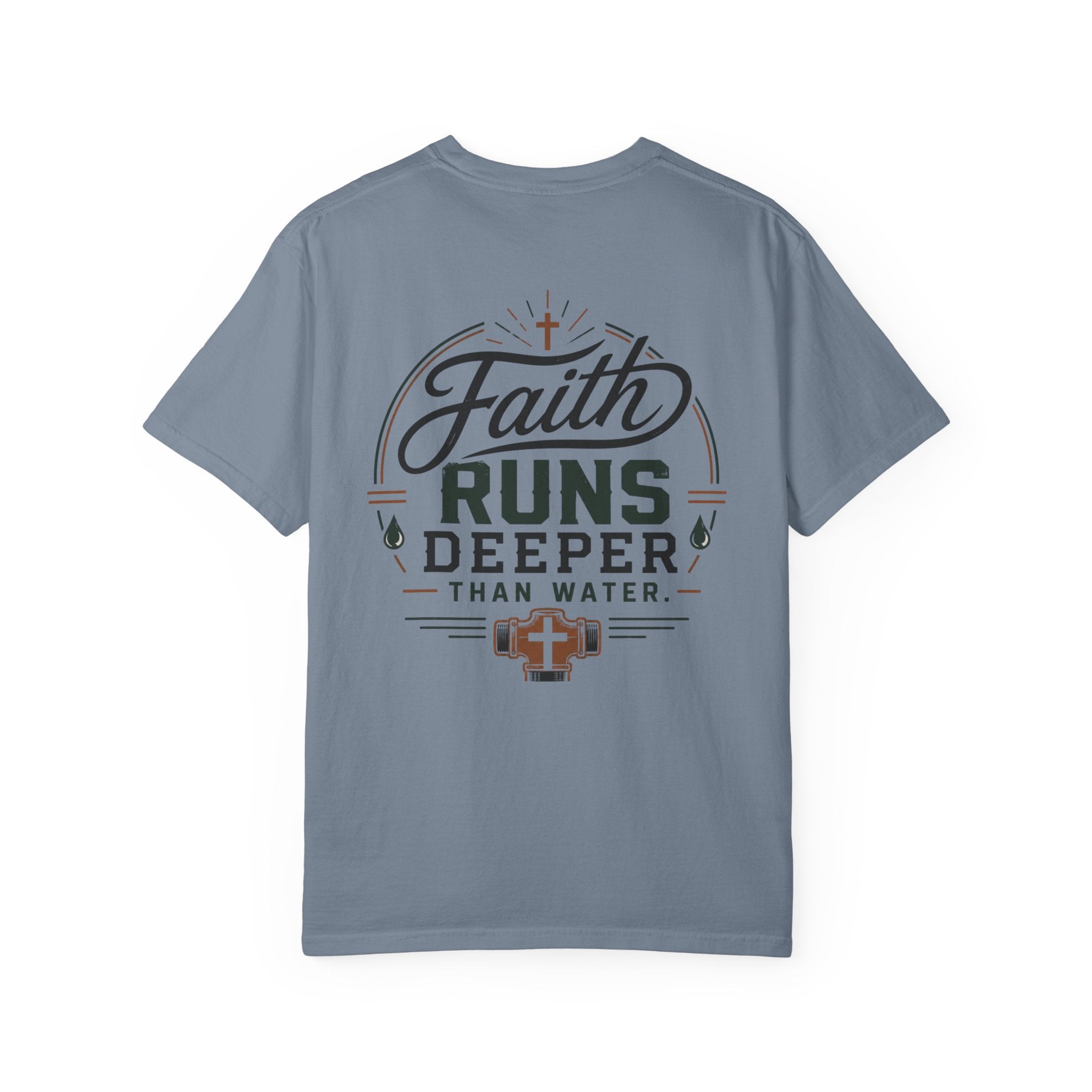 Faith Runs Deeper Than Water T-Shirt
