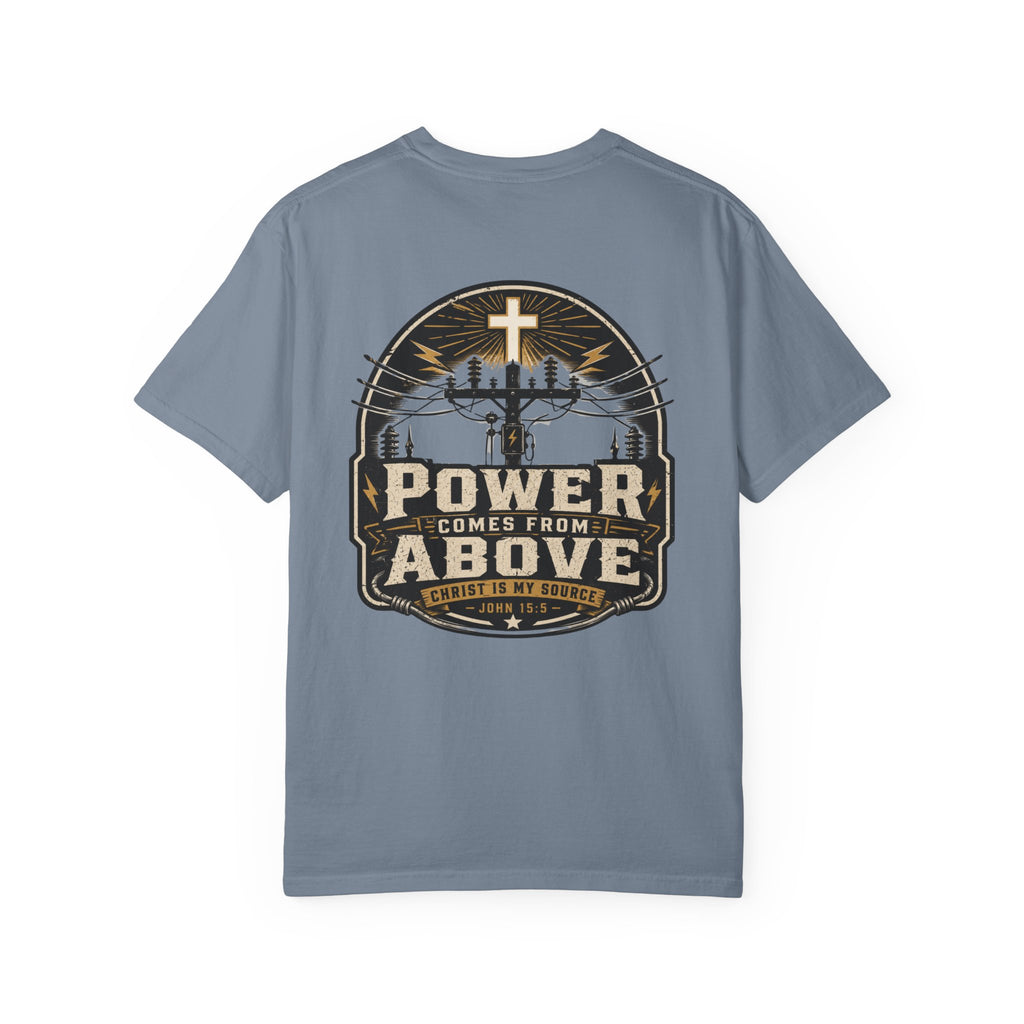 Power Comes From Above Christ is My Source T-Shirt