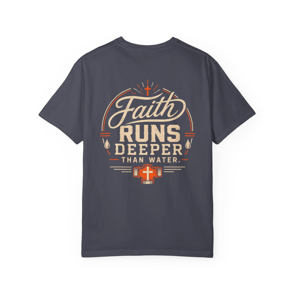 Faith Runs Deeper Than Water T-Shirt