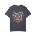 Faith Runs Deeper Than Water T-Shirt