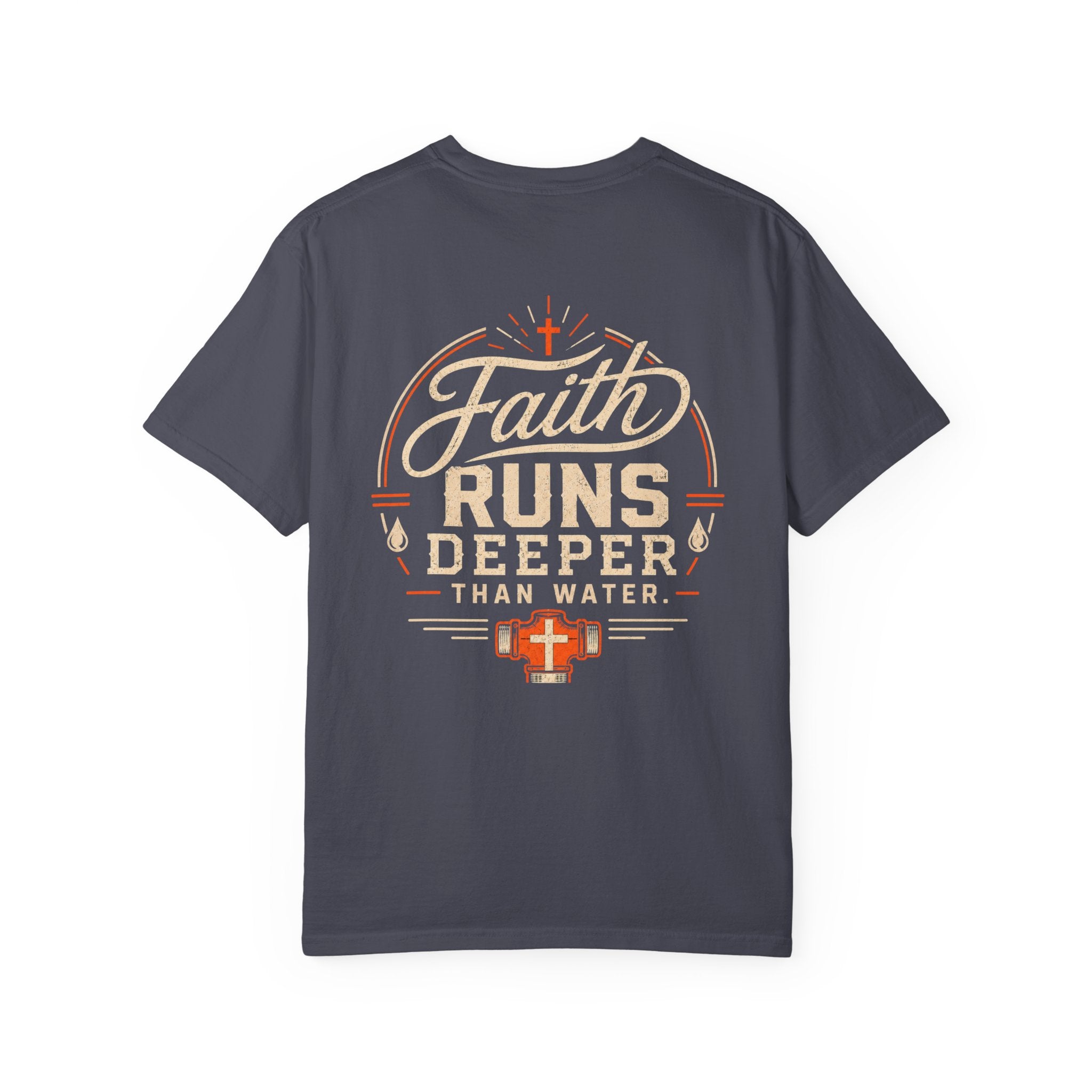 Faith Runs Deeper Than Water T-Shirt