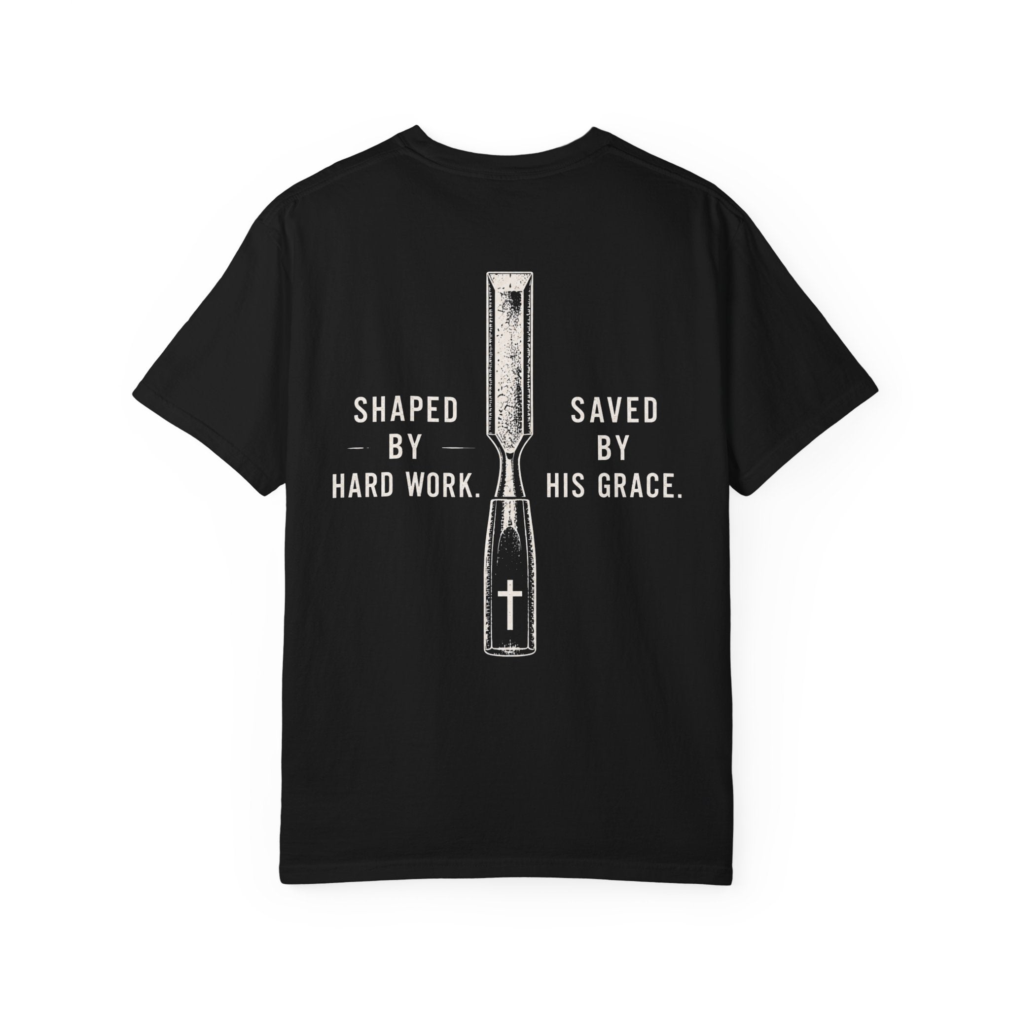 Shape By Hard Work. Saved By His Grace T-Shirt
