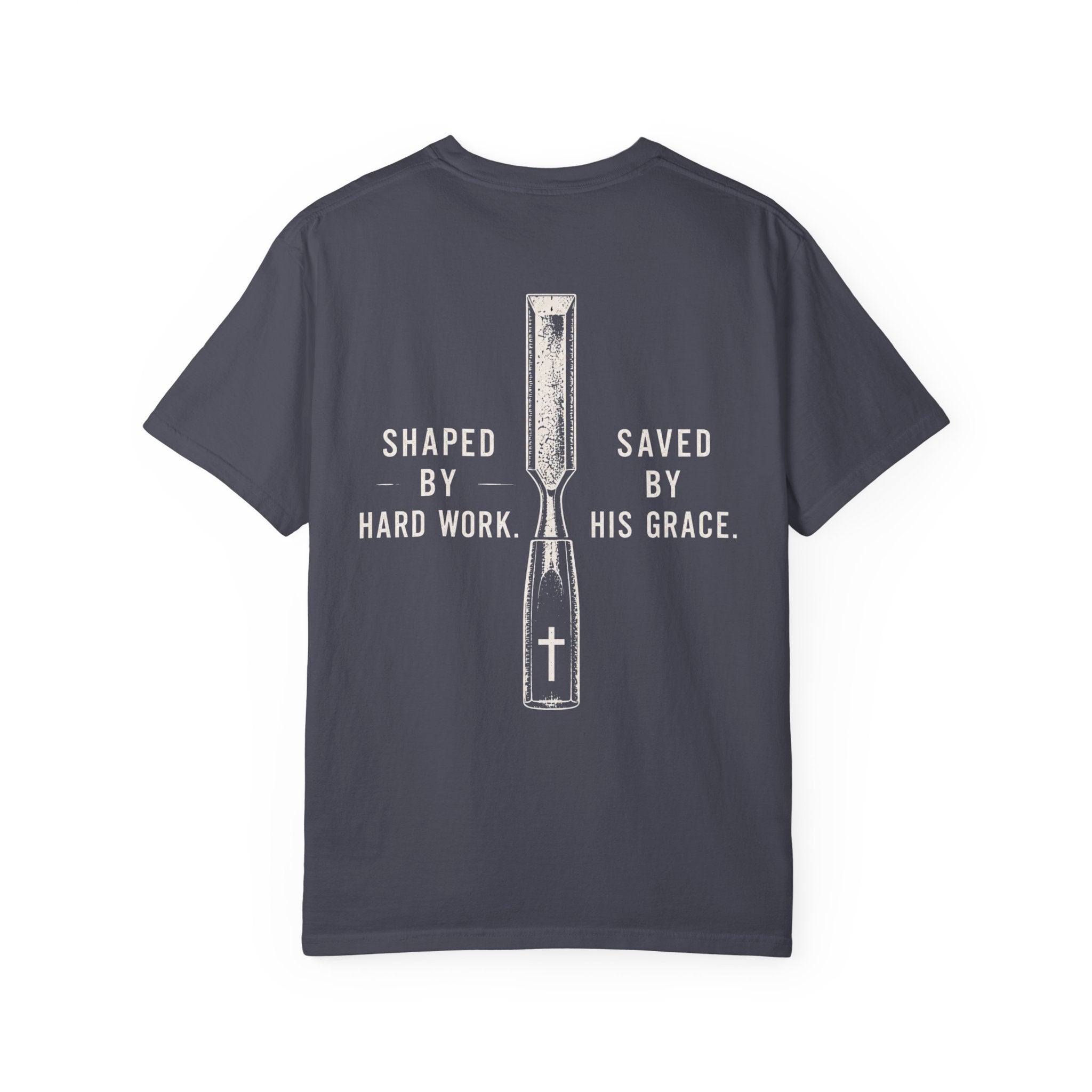 Shape By Hard Work. Saved By His Grace T-Shirt