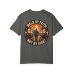 Walk By Faith Not By Sight T-Shirt