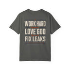 Work Hard Love GOD Fix Leaks T-Shirt