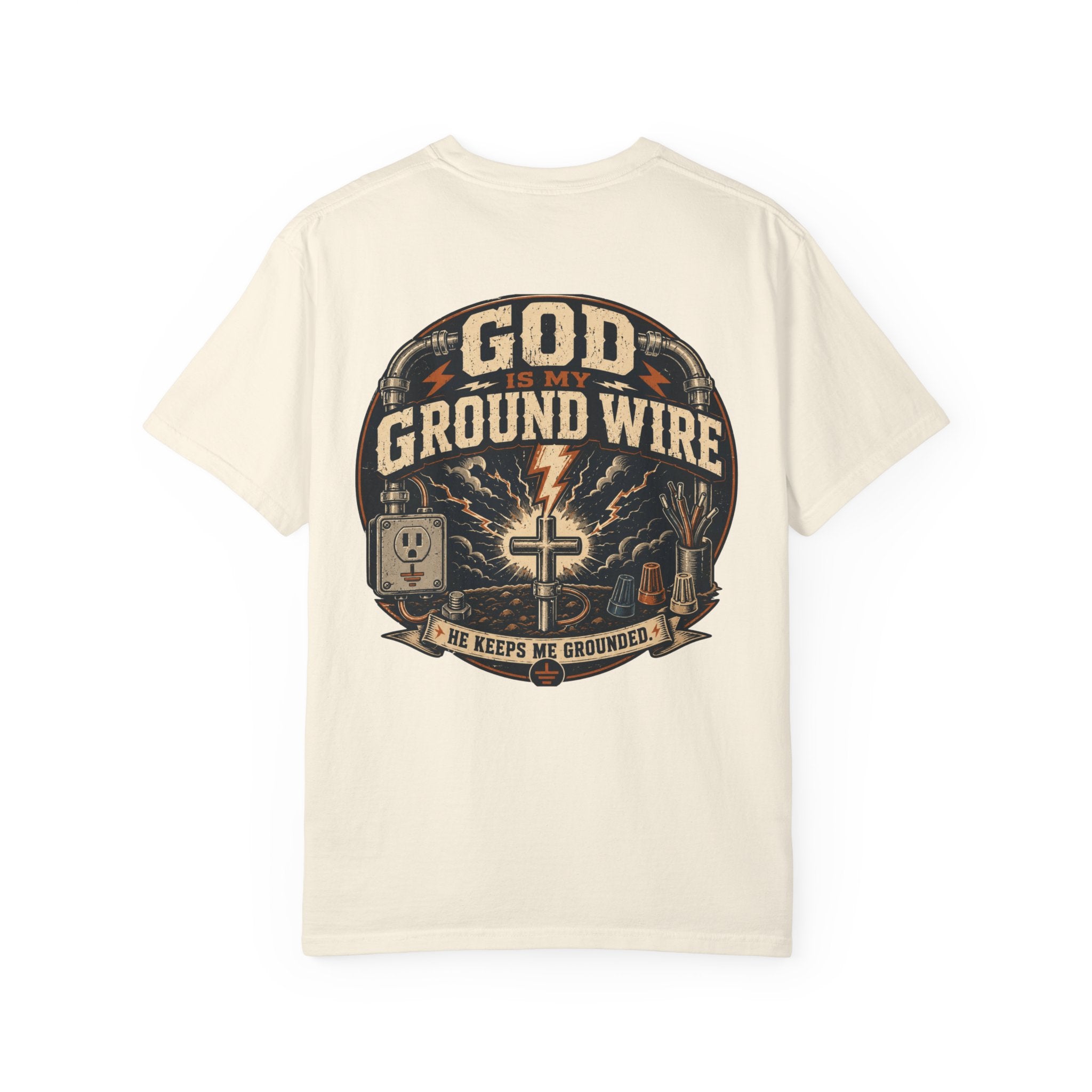 GOD Is My Ground Wire T-shirt