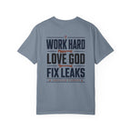 Work Hard Love GOD Fix Leaks T-Shirt