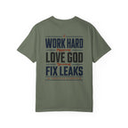 Work Hard Love GOD Fix Leaks T-Shirt