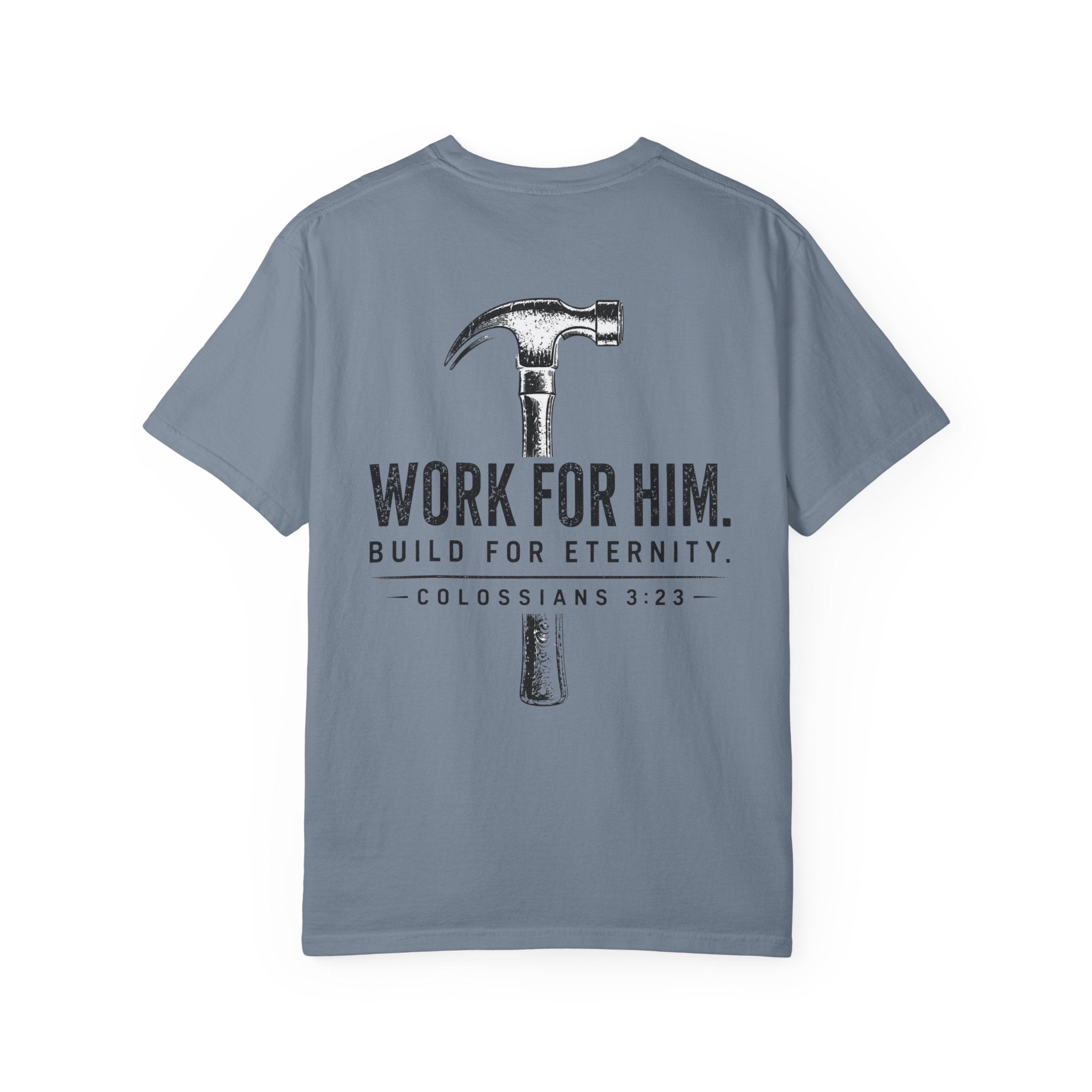 Work For Him. Build For Eternity T-Shirt