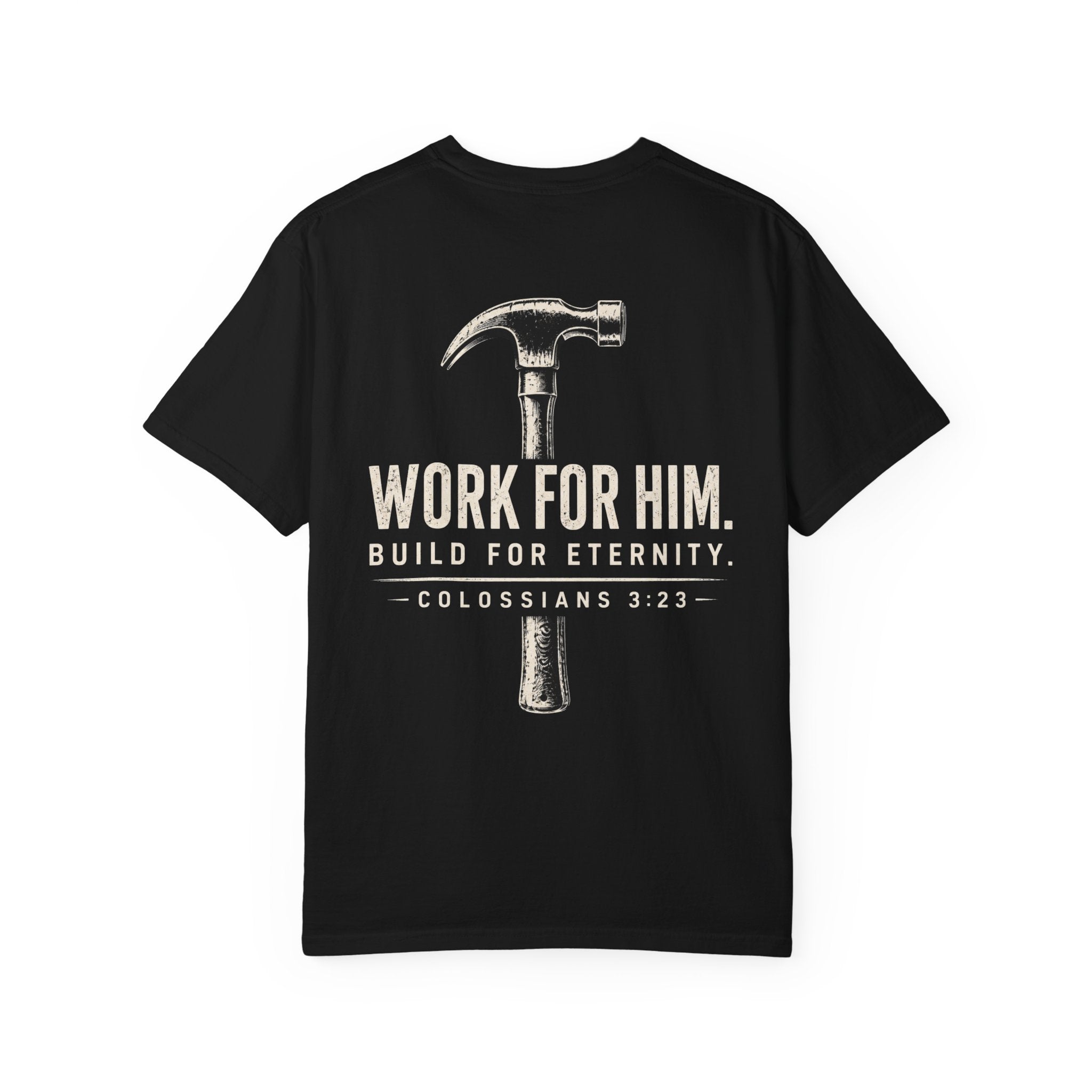 Work For Him. Build For Eternity T-Shirt
