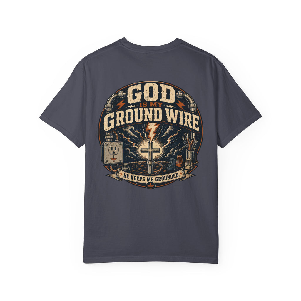 GOD Is My Ground Wire T-shirt
