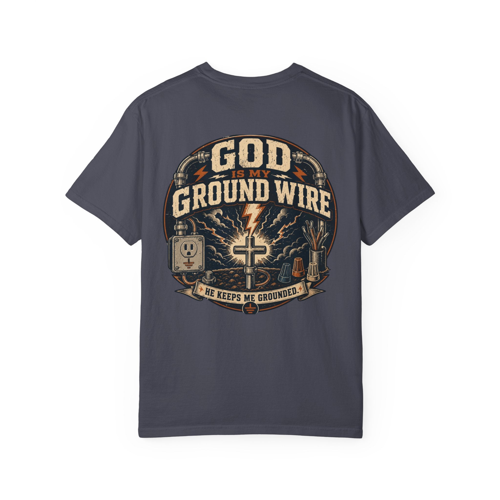 GOD Is My Ground Wire T-shirt