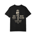 GOD First. Work Second. T-Shirt