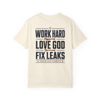 Work Hard Love GOD Fix Leaks T-Shirt