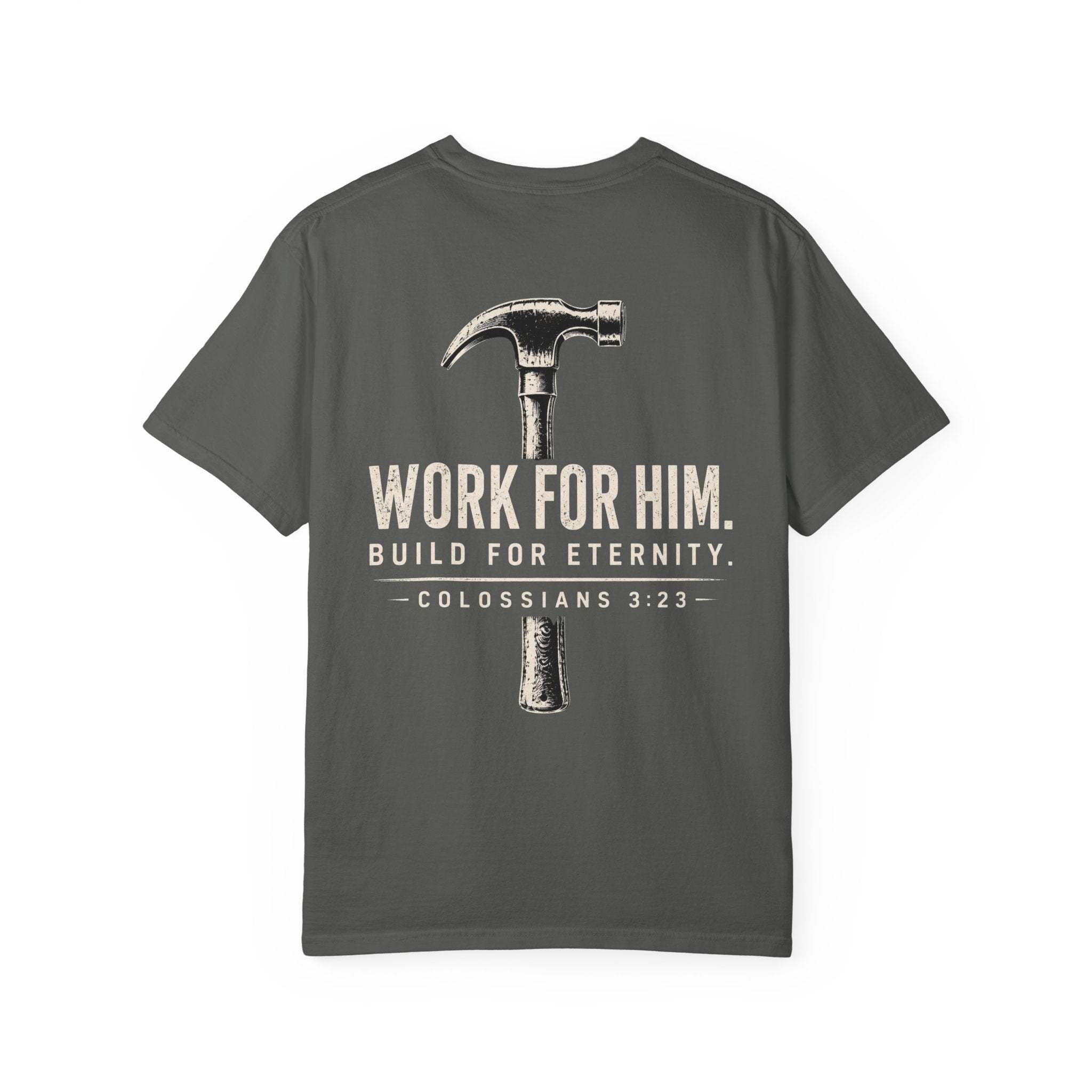 Work For Him. Build For Eternity T-Shirt