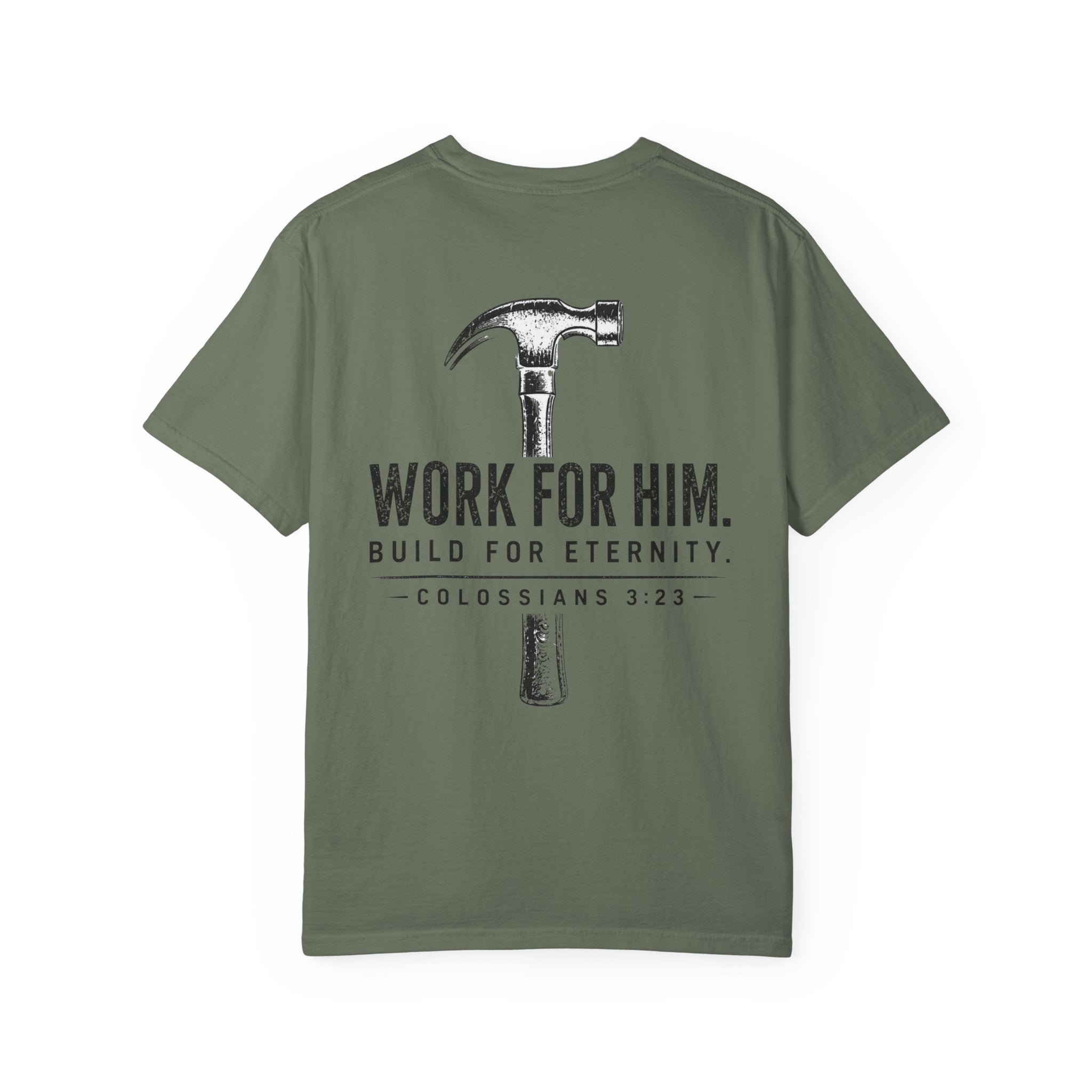 Work For Him. Build For Eternity T-Shirt