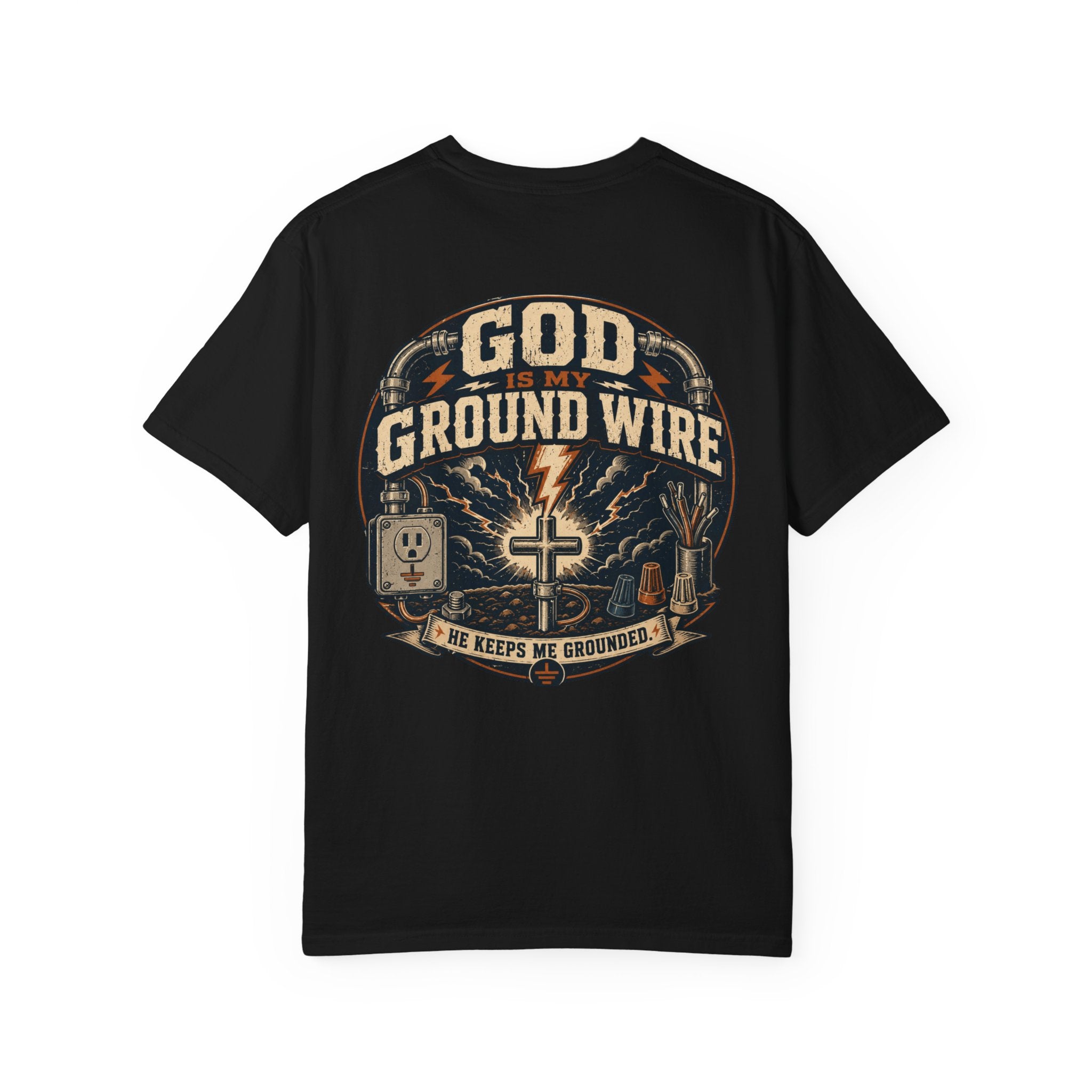 GOD Is My Ground Wire T-shirt