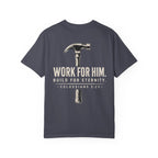 Work For Him. Build For Eternity T-Shirt