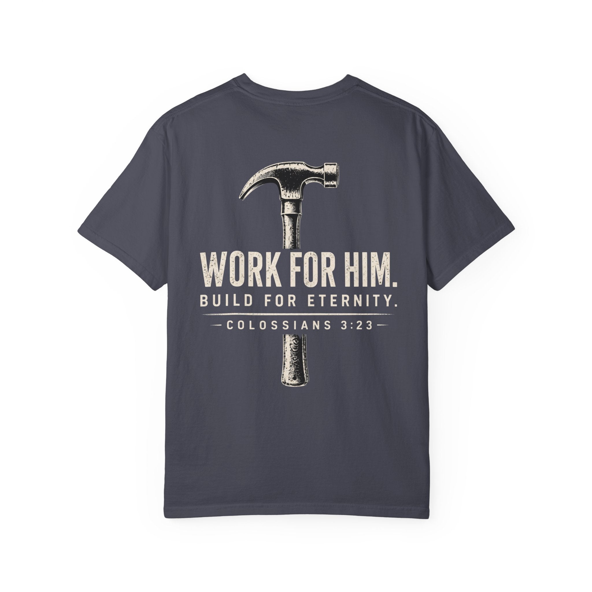 Work For Him. Build For Eternity T-Shirt