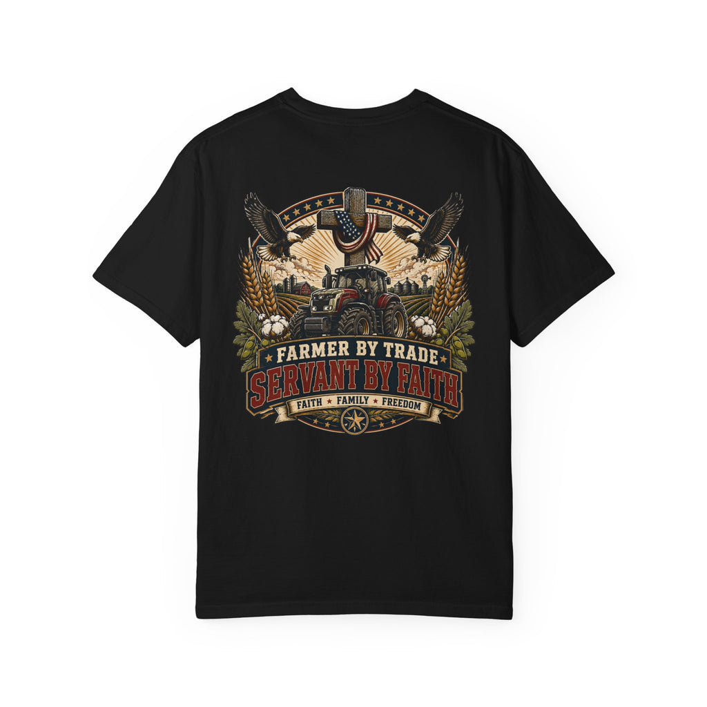 Farmer By Trade Servant By Faith T-Shirt