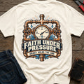 Faith Under Pressure T-Shirt