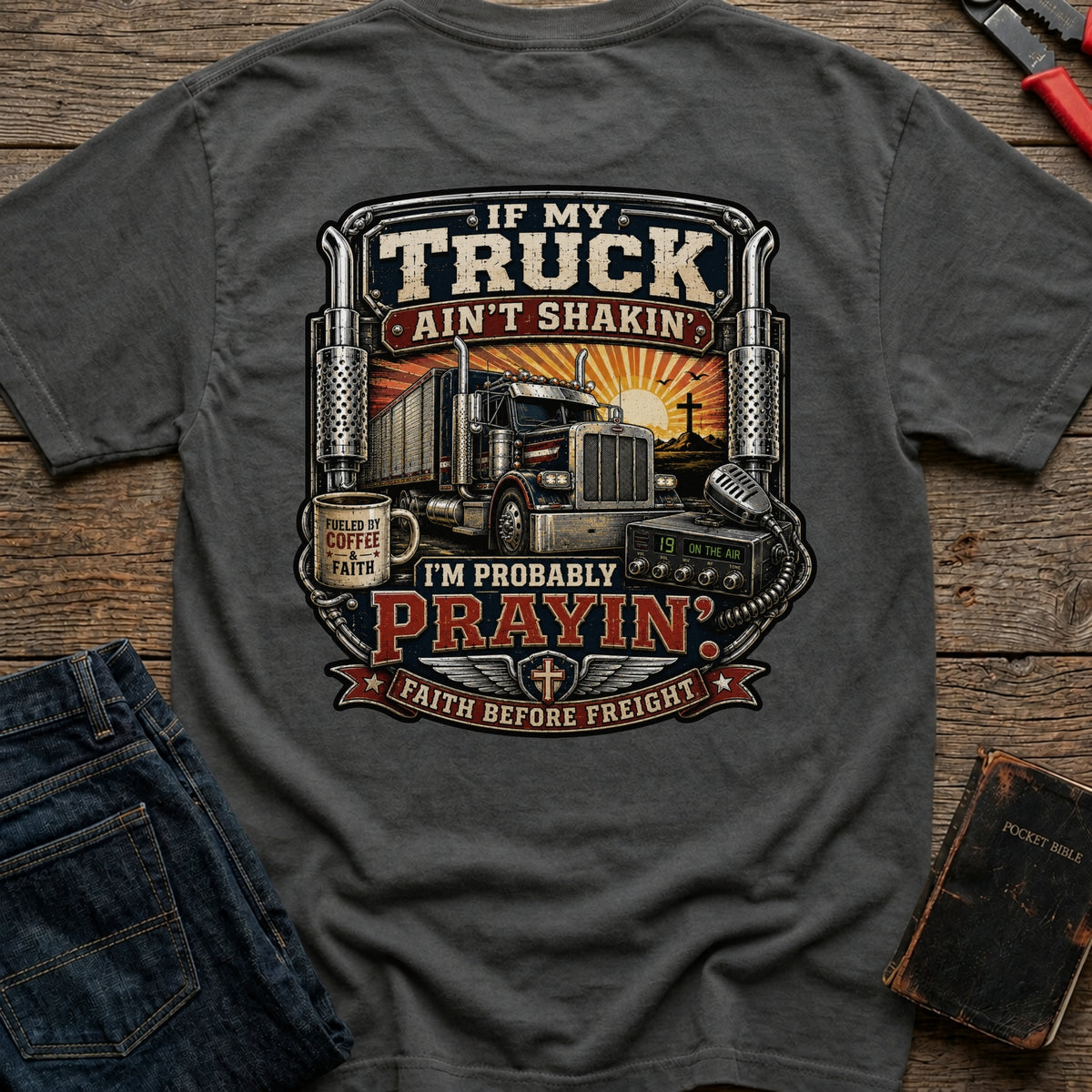Faith Before Freight T-Shirt
