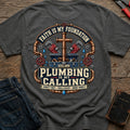 Plumbing Is My Calling T-Shirt