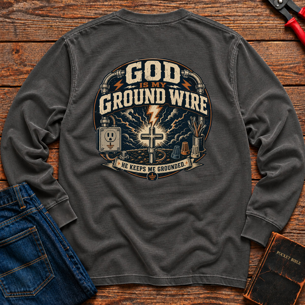 God Is My Ground Wire Long Sleeve T-Shirt
