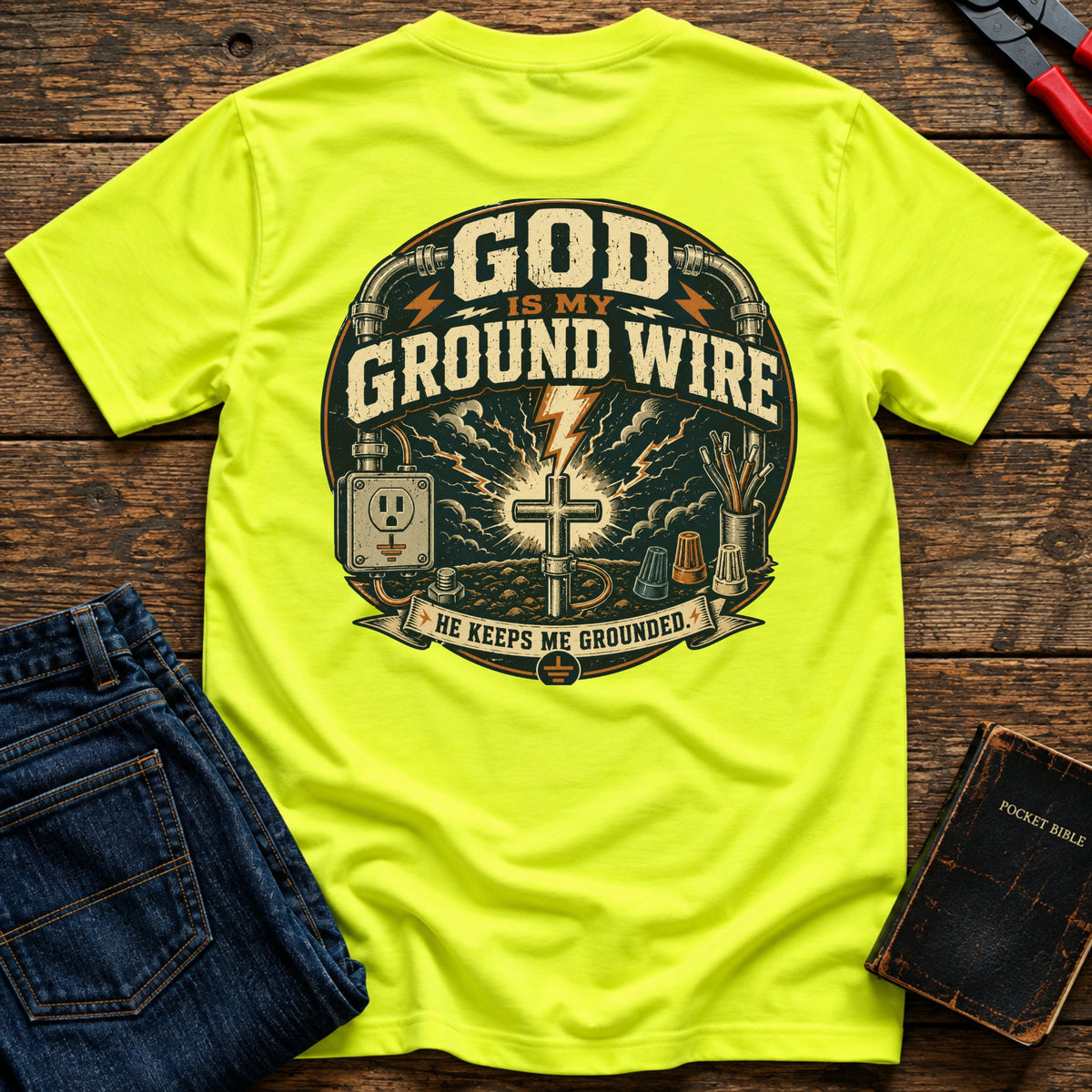 God Is My Ground Wire Hi-Vis T-Shirt